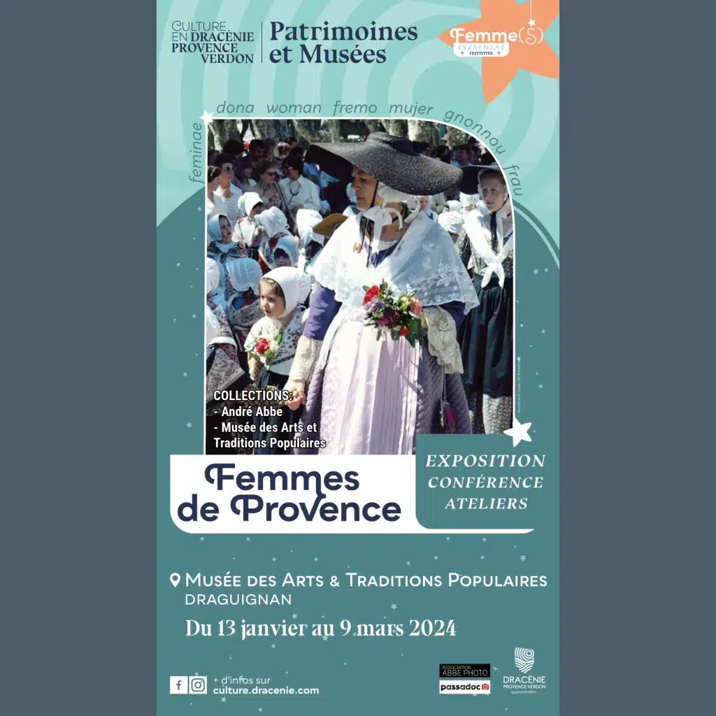Affiche de l'exposition Femmes de Provence au Musée des Arts & Traditions Populaires à Draguingnan Du 13 janvier au 9 mars.